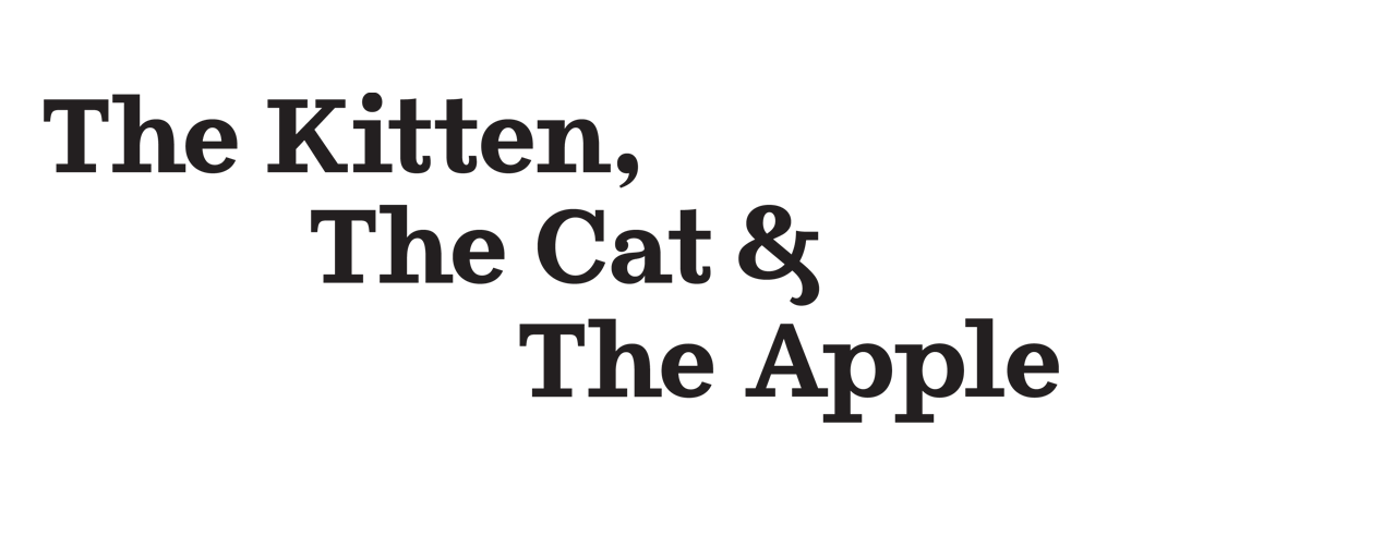 Text: The Kitten, The Cat, and the Apple
